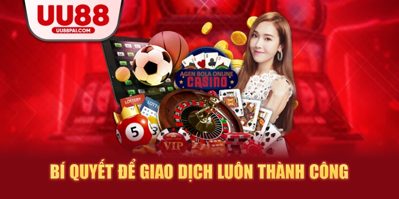 Bí quyết để giao dịch luôn thành công