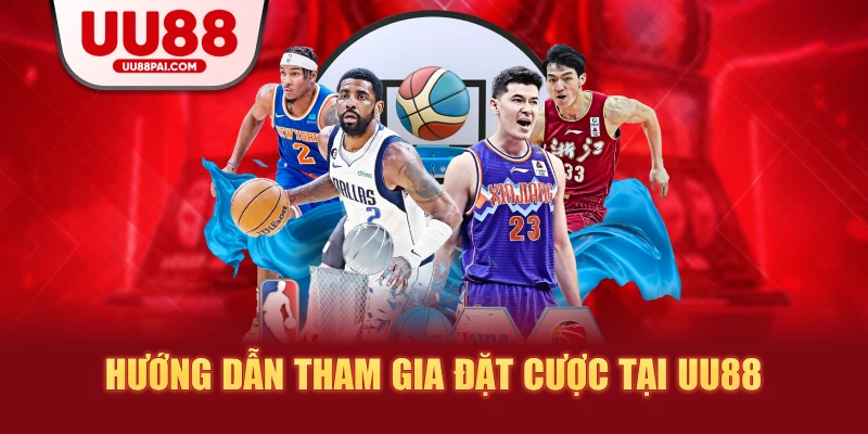 Hướng dẫn tham gia đặt cược tại uu88