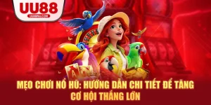 Mẹo chơi nổ hũ hướng dẫn chi tiết để tăng cơ hội thắng lớn