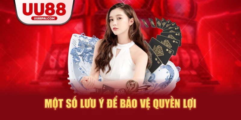 Một số lưu ý để bảo vệ quyền lợi