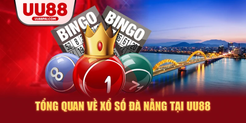 Tổng quan về xổ số đà nẵng tại uu88